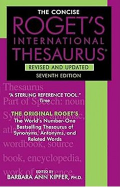 The Concise Roget's International Thesaurus, Revised and Updated, 7th Edition